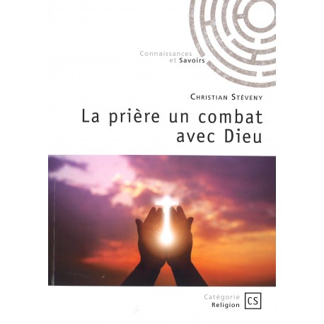 Prière un combat avec Dieu (La)