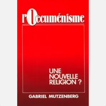 OECUMENISME (L') UNE NOUVELLE RELIGION
