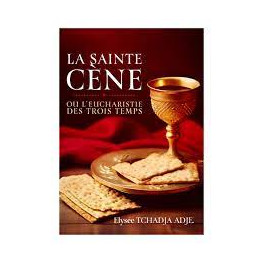 Sainte Cène (La) - ou l'eucharistie des trois temps