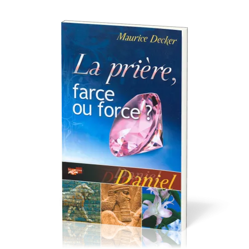 PRIERE FARCE OU FORCE (LA) ?