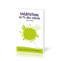 MÉDITATIONS AU FIL DES SAISONS - DANS L'INTIMITÉ DE SA PRÉSENCE
