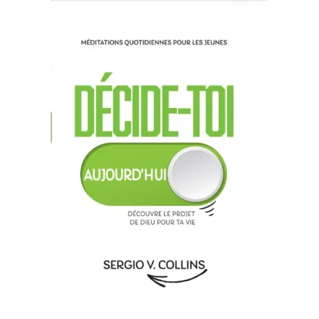 Décide-toi - Méditations quotidiennes pour les jeunes
