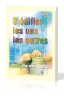 S'EDIFIER LES UNS LES AUTRES