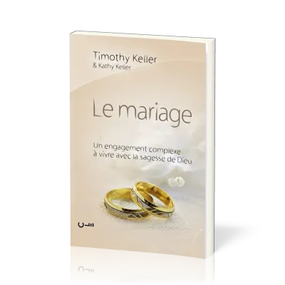 MARIAGE (LE) UN ENGAGEMENT COMPLEXE A VIVRE AVEC LA SAGESSE DE DIEU - BROCHE
