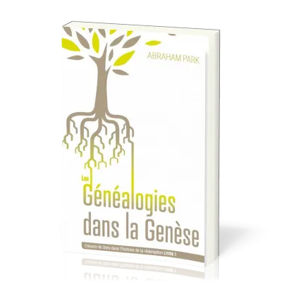 Généalogies dans la Genése (Les) - livre 1 - L'oeuvre de Dieu dans l'histoire de la rédemtion