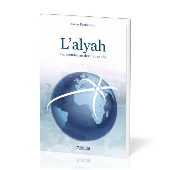 Alyah : du premier au dernier exode (L')