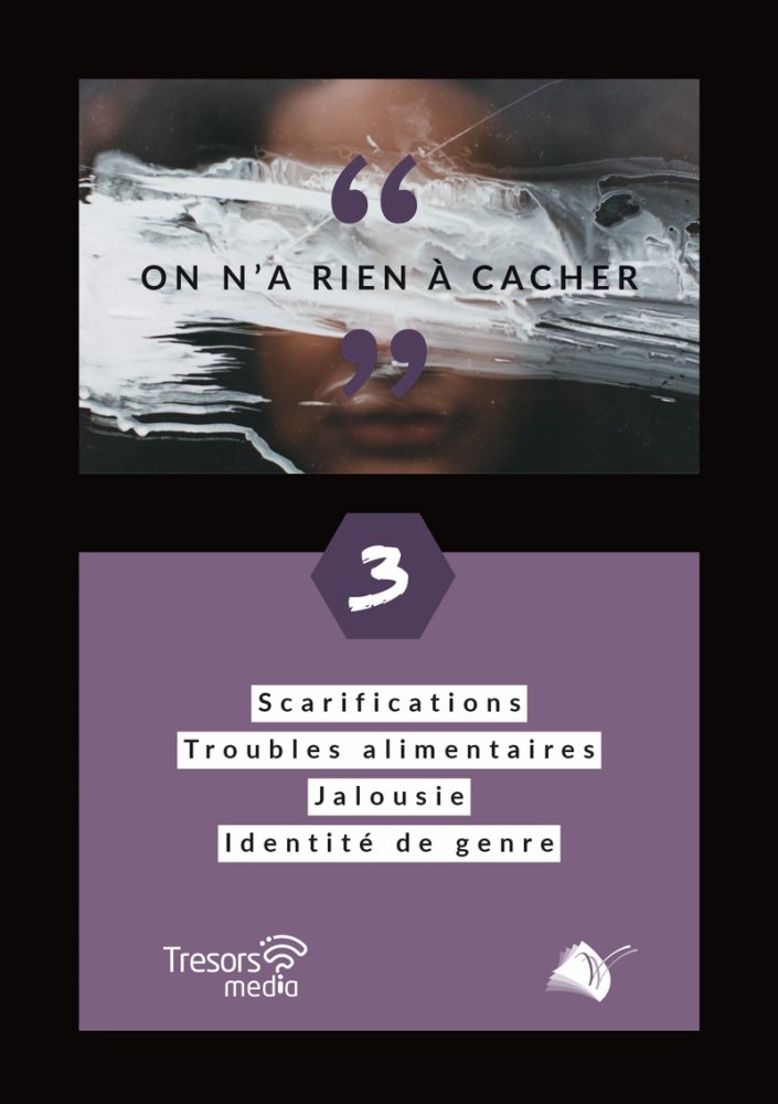 On n'a rien à cacher - No 3 - Scarifications, troubles alimentaites, jalousie