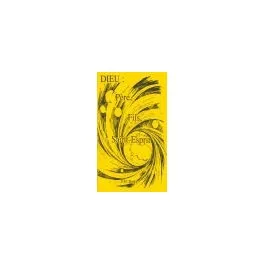 DIEU : PERE, FILS ET SAINT-ESPRIT