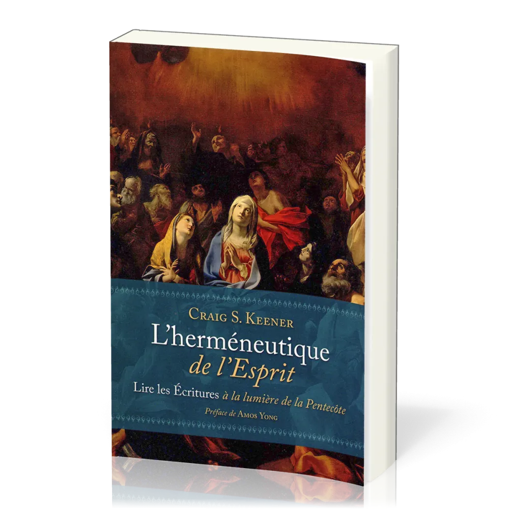 Herméneutique de l'Esprit (L') - Lire les écritures à la lumière de la Pentecôte
