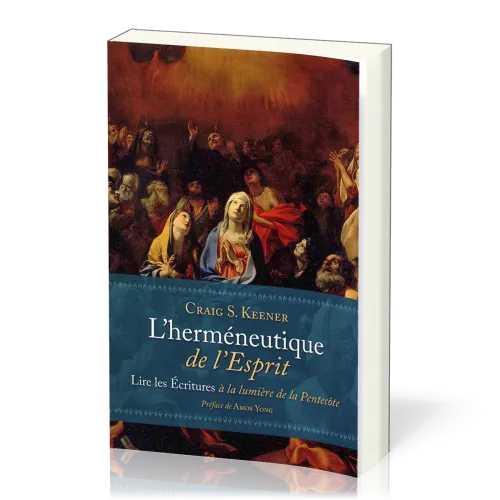 Herméneutique de l'Esprit (L') - Lire les écritures à la lumière de la Pentecôte
