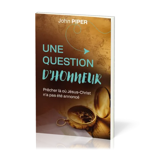 Une question d'honneur - Prêcher là où Jesus-Christ n'a pas été annoncé