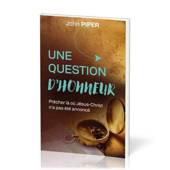 Une question d'honneur - Prêcher là où Jesus-Christ n'a pas été annoncé