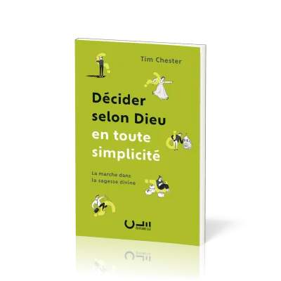 Décider selon Dieu en toute simplicité - La marche dans la sagesse divine