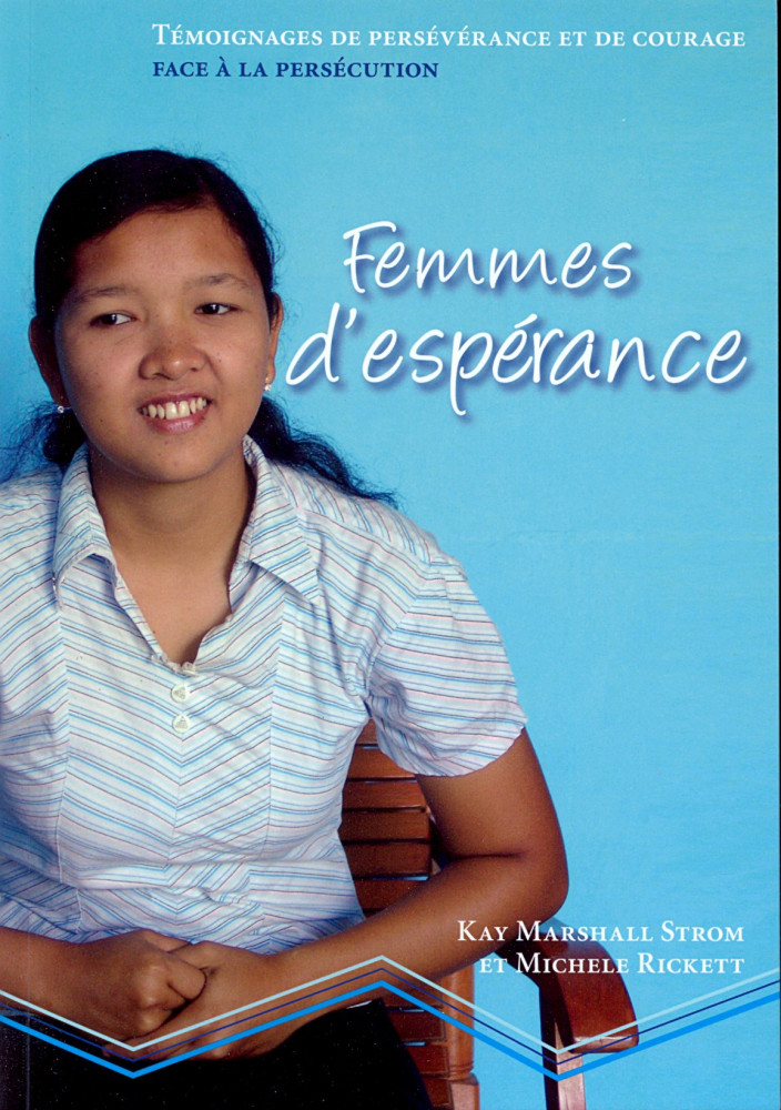 FEMMES D'ESPERANCE - TEMOIGNAGE DE PERSEVERANCE ET DE COURAGE FACE A LA PERSECUTION
