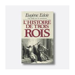 HISTOIRE DE TROIS ROIS