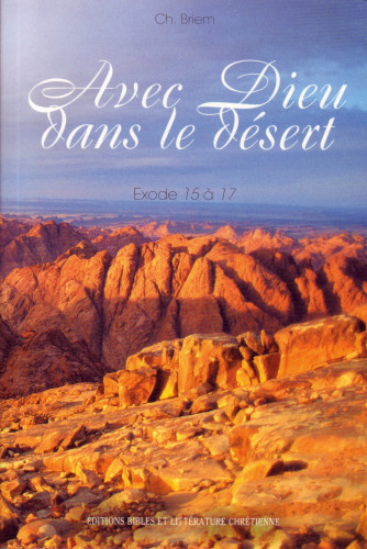 AVEC DIEU DANS LE DESERT - EXODE 15-17