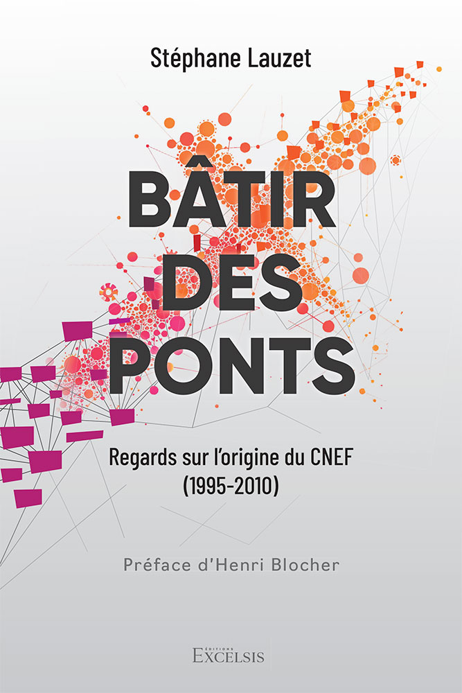 Bâtir des ponts - Regards sur l'origine du CNEF (1995-2010)