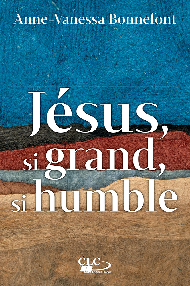 Jésus, si grand, si humble