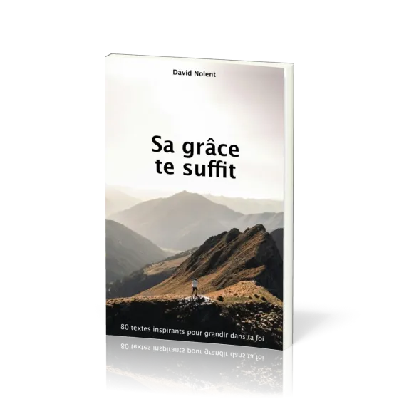 Sa grâce te suffit - 80 textes inspirants pour grandir dans la foi
