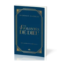4 volontés de Dieu (Les) - Son chemin pour notre liberté
