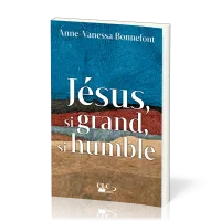 Jésus, si grand, si humble