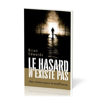 Hasard n'existe pas (Le) - Des raisons pour la souffrance