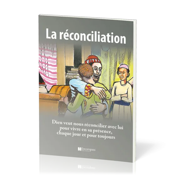 Réconciliation (La) - Dieu veut nous réconcilier avec lui pour vivre en sa présence