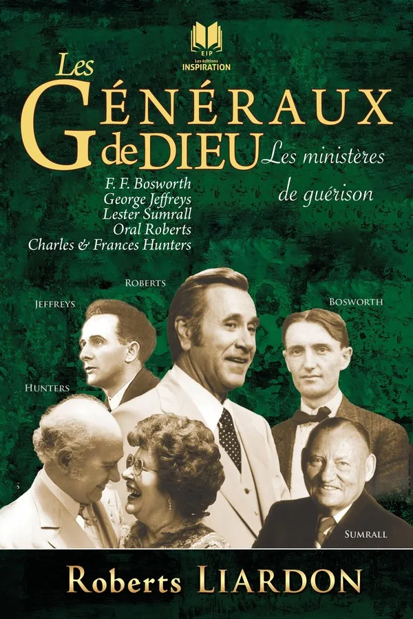 Généraux de Dieu (Les) - Tome 4 Les ministères de guérison