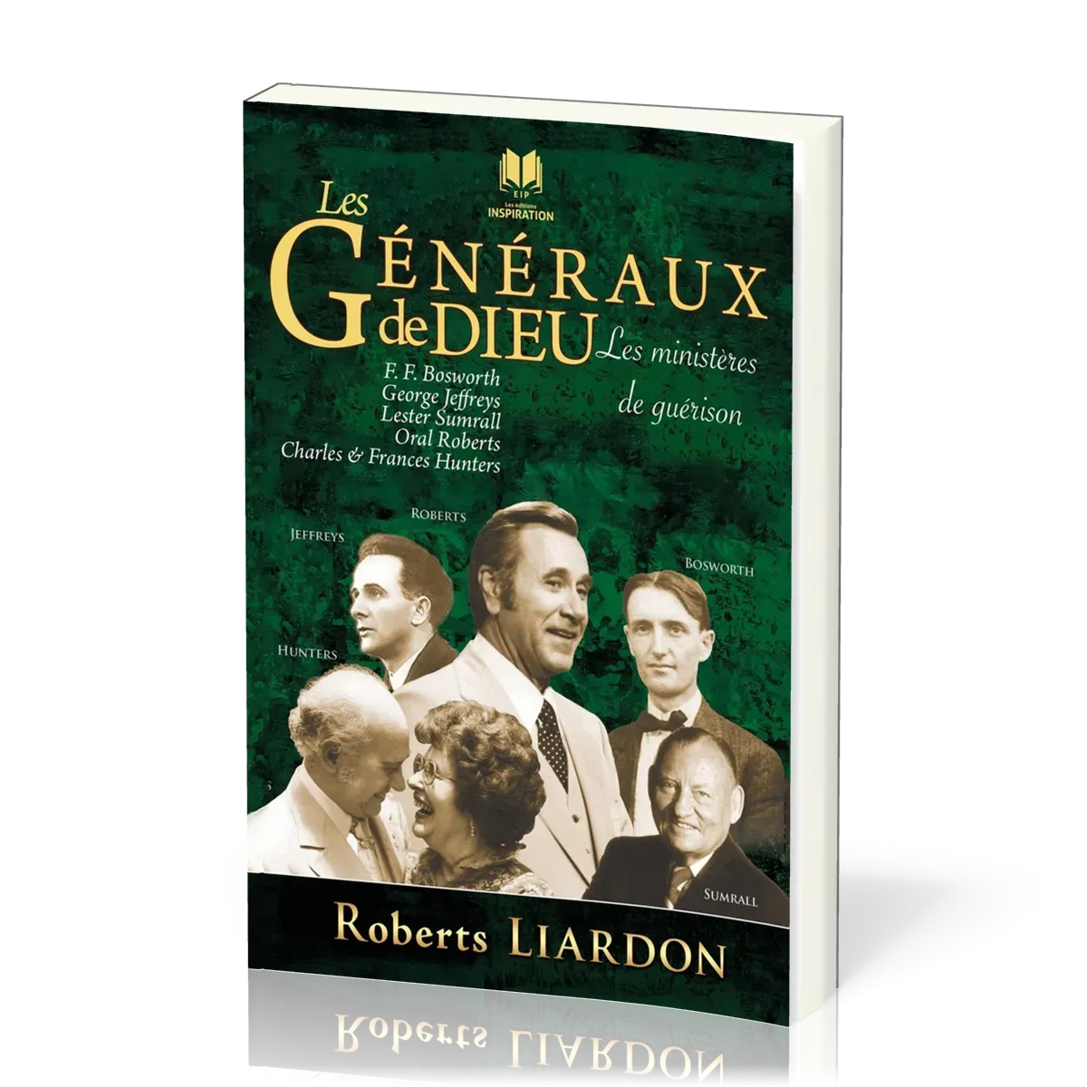 Généraux de Dieu (Les) - Tome 4 Les ministères de guérison