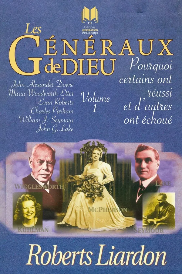 Généraux de Dieu (Les) pourquoi certains ont réussi et d'autres ont échoué, Vol 1