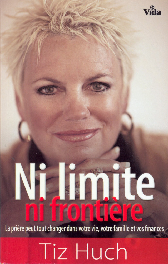 NI LIMITE NI FRONTIERE - LA PRIERE PEUT TOUT CHANGER DANS VOTRE VIE