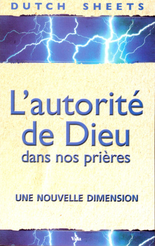 AUTORITE DE DIEU DANS NOS PRIERES (L')