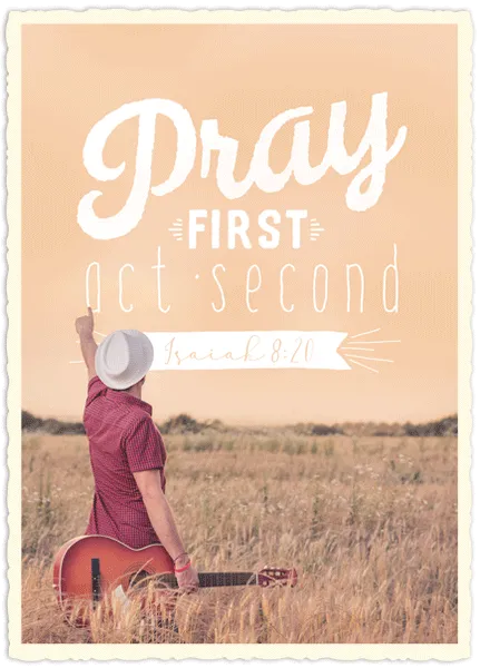 Carte postale - Pray first, act second. Isaiah 8:20