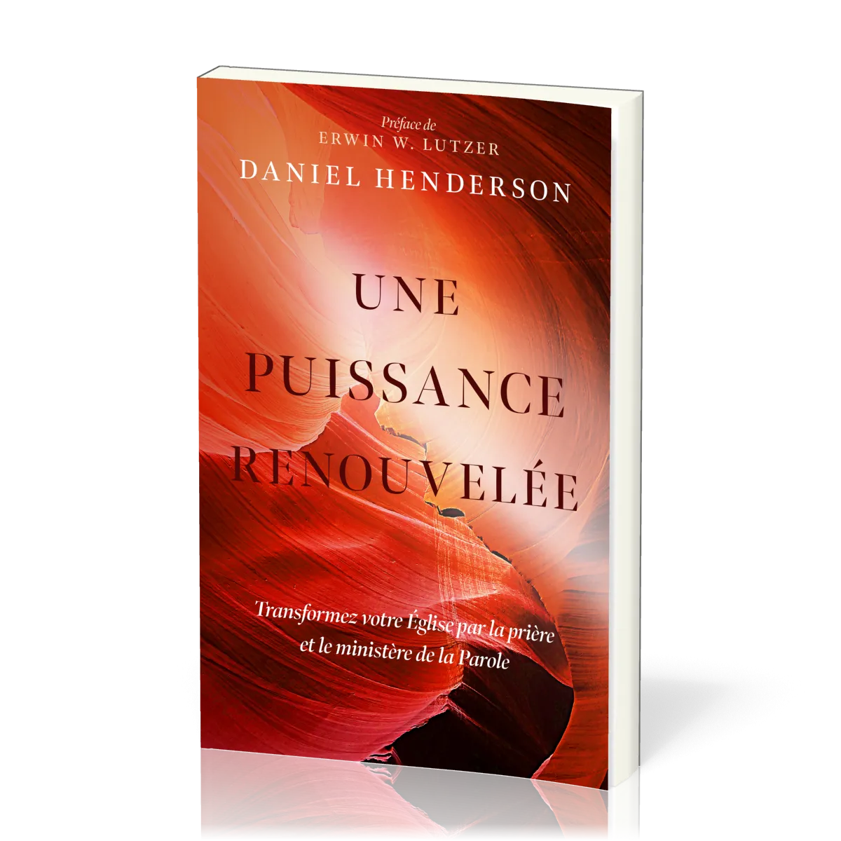 Une puissance renouvelée - Tranformez votre Église par la prière et le ministère de la parole