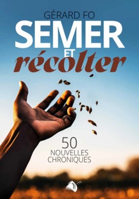 Semer et récolter - 50 nouvelles chroniques