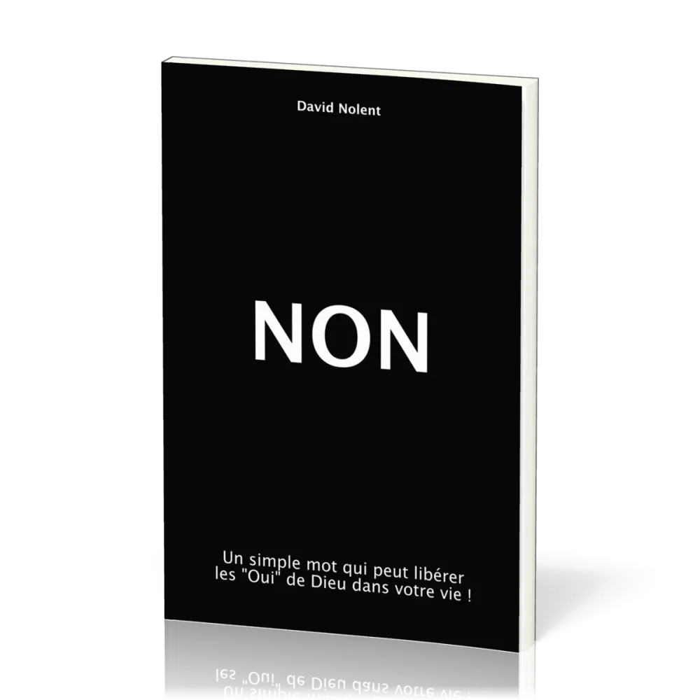 Non - Un simple mot qui peut libérer les "oui" de Dieu dans votre vie !