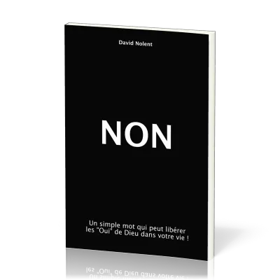 Non - Un simple mot qui peut libérer les "oui" de Dieu dans votre vie !