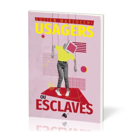 Usagers ou esclaves