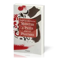 Méditer et prier avec les psaumes