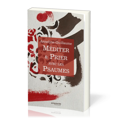 Méditer et prier avec les psaumes