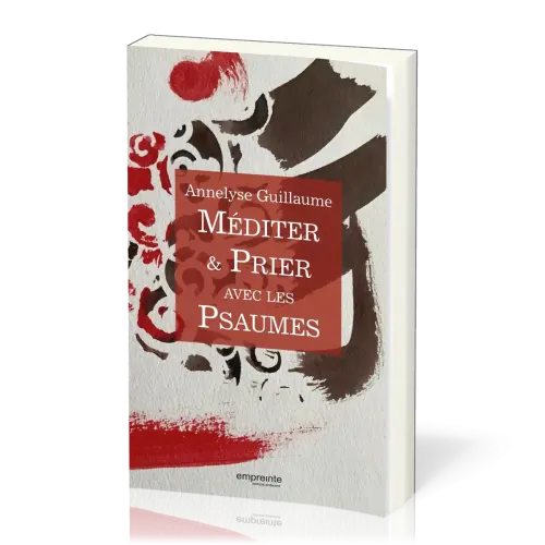 Méditer et prier avec les psaumes