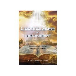 Apocalypse et l'enlèvement (L') - Commentaire suivi verset par verset