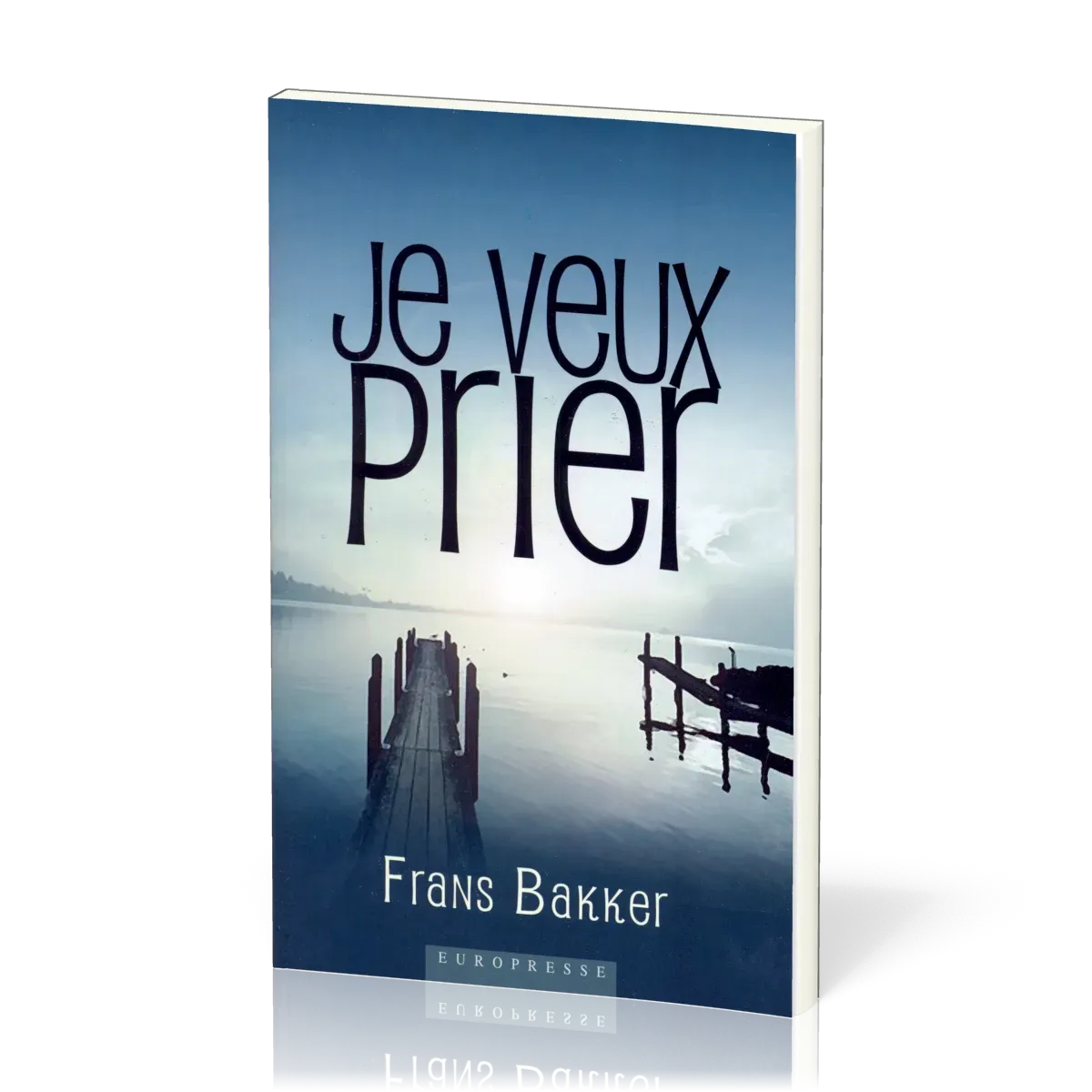 JE VEUX PRIER