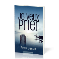 JE VEUX PRIER