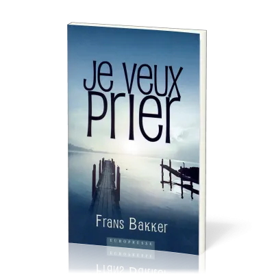 JE VEUX PRIER