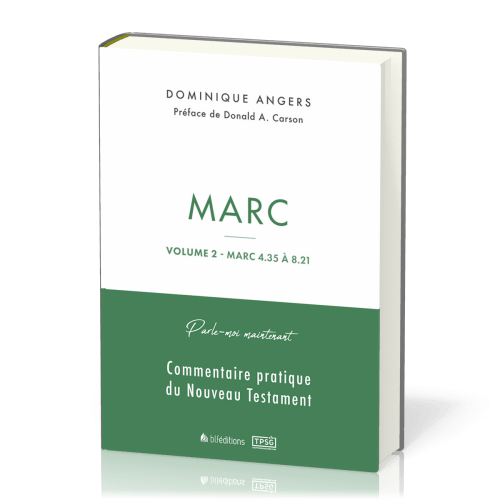 Marc - Vol.2 - Marc 4.35 à 8.21 - Parle-moi maintenant, commentaire pratique du NT