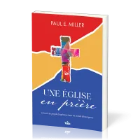 Une église en prière - Devenir un peuple d'espérance dans un monde décourageant