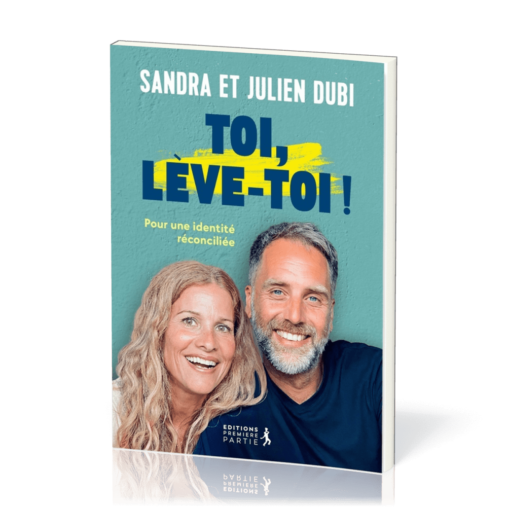 Toi, lève-toi ! - pour une identité réconciliée