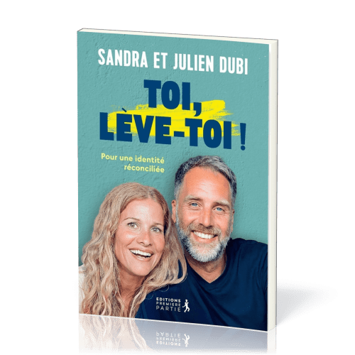 Toi, lève-toi ! - pour une identité réconciliée