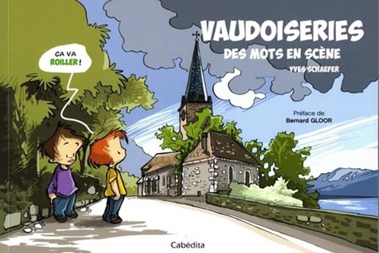 Vaudoiseries, des mots en scène